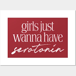 Girls Just Wanna Have Serotonin Posters and Art